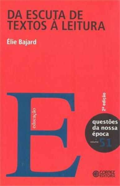DA ESCUTA DE TEXTOS À LEITURA