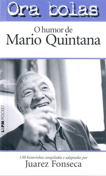 ORA BOLAS – O HUMOR DE MÁRIO QUINTANA - VOL. 538