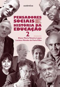 PENSADORES SOCIAIS E HISTÓRIA DA EDUCAÇÃO - VOL. 2