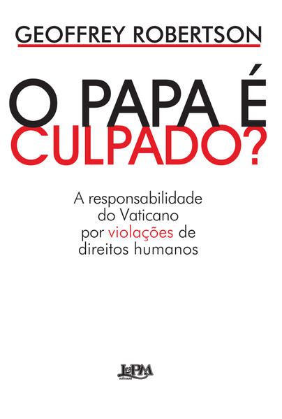 O PAPA É CULPADO?