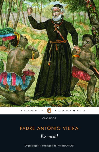 ESSENCIAL PADRE ANTÔNIO VIEIRA