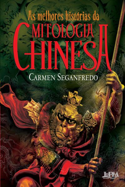 AS MELHORES HISTÓRIAS DA MITOLOGIA CHINESA