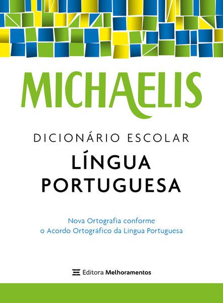 MICHAELIS DICIONÁRIO ESCOLAR LÍNGUA PORTUGUESA