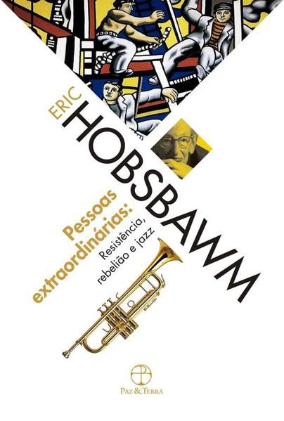 PESSOAS EXTRAORDINÁRIAS: RESISTÊNCIA, REBELIÃO E JAZZ