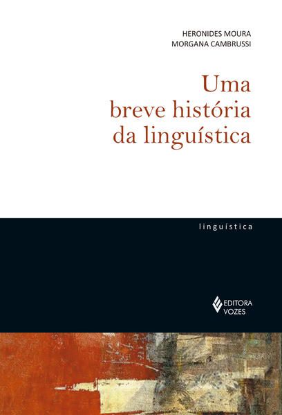 UMA BREVE HISTÓRIA DA LINGUÍSTICA