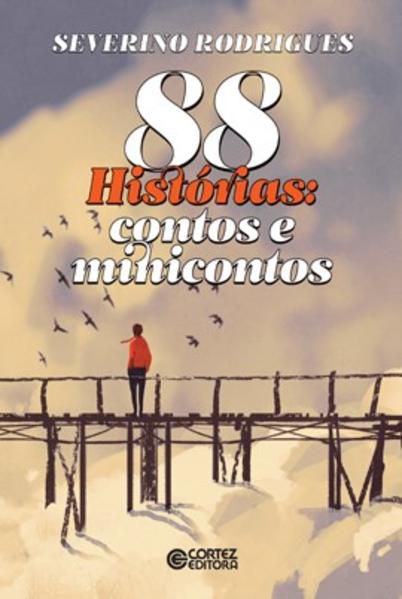 88 HISTÓRIAS: CONTOS E MINICONTOS