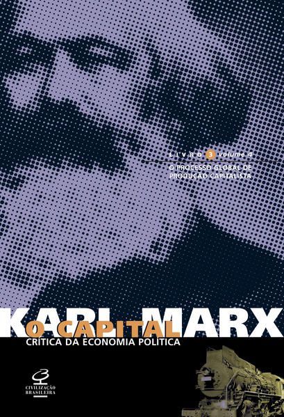 O CAPITAL: LIVRO 3 - O PROCESSO GLOBAL DE PRODUÇÃO CAPITALISTA (VOL. 4) - VOL. 4