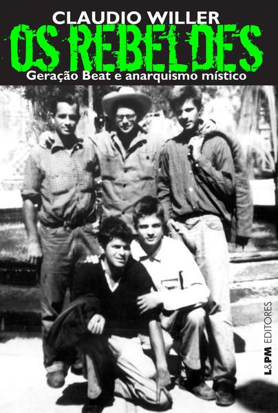OS REBELDES: GERAÇÃO BEAT E ANARQUISMO MÍSTICO