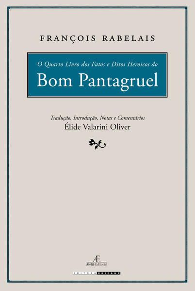 O QUARTO LIVRO DOS FATOS E DITOS HEROICOS DO BOM PANTAGRUEL