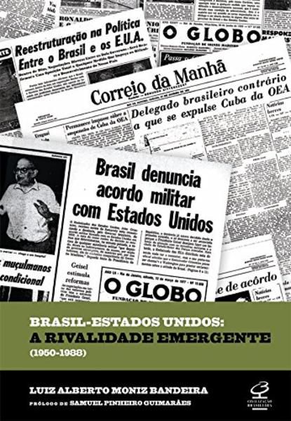 BRASIL - ESTADOS UNIDOS: A RIVALIDADE EMERGENTE (1950-1988)