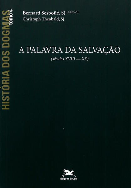 HISTÓRIA DOS DOGMAS - TOMO 4 - VOL. 4