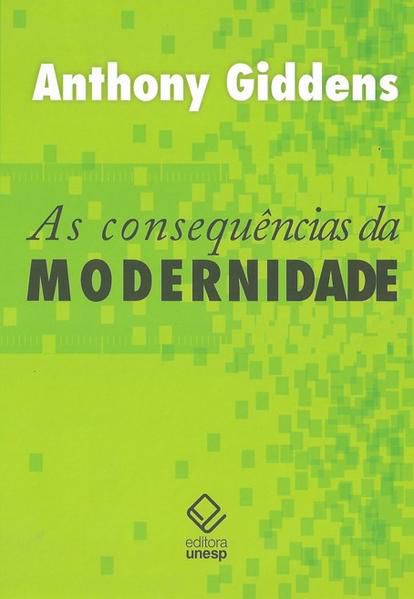 AS CONSEQUÊNCIAS DA MODERNIDADE