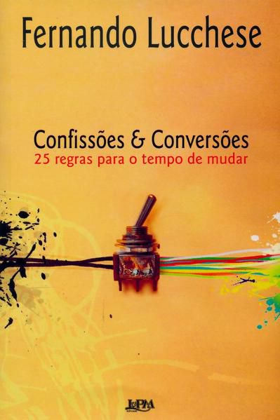 CONFISSÕES E CONVERSÕES – 25 REGRAS PARA O TEMPO DE MUDAR