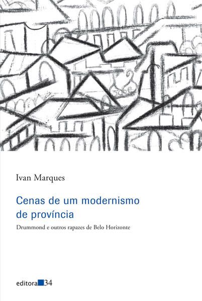 CENAS DE UM MODERNISMO DE PROVÍNCIA