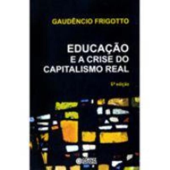 EDUCAÇÃO E A CRISE DO CAPITALISMO REAL
