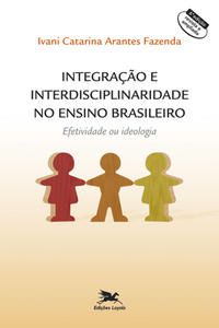 INTEGRAÇÃO E INTERDISCIPLINARIDADE NO ENSINO BRASILEIRO