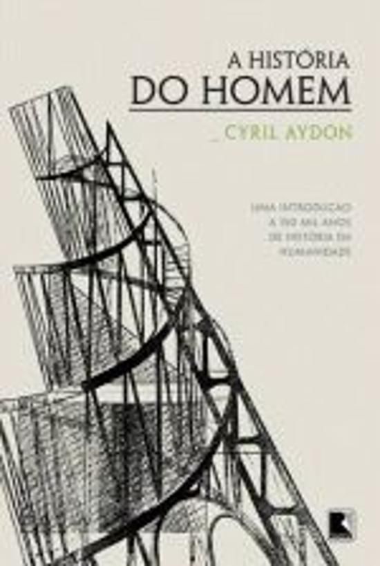 A HISTÓRIA DO HOMEM: UMA INTRODUÇÃO A 150 MIL ANOS DE HISTÓRIA DA HUMANIDADE