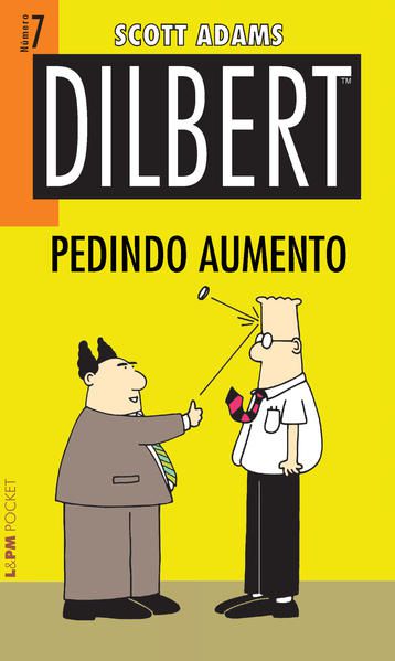 DILBERT 7 - PEDINDO AUMENTO - VOL. 894