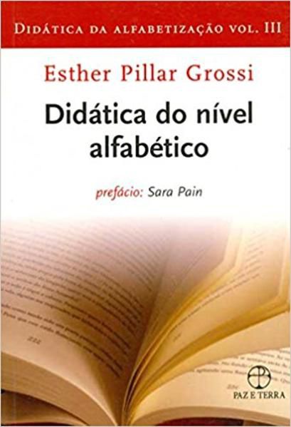 DIDÁTICA DA ALFABETIZAÇÃO - VOL. III: NÍVEL ALFABÉTICO