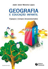 GEOGRAFIA E EDUCAÇÃO INFANTIL: