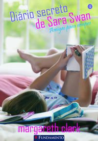 DIÁRIO SECRETO DE SARA SWAN 01 - AMIGAS PARA SEMPRE