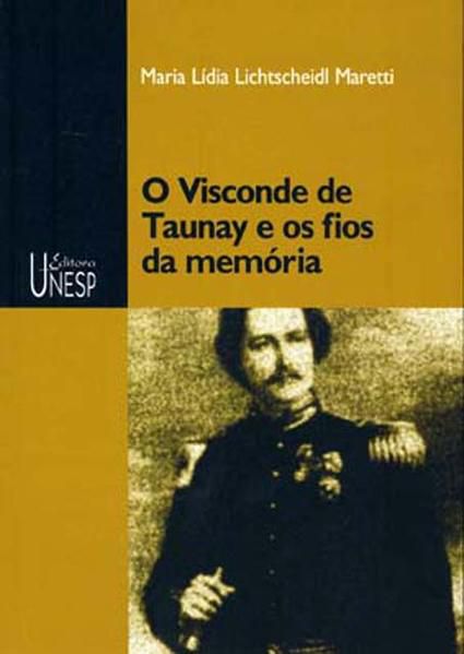 O VISCONDE DE TAUNAY E OS FIOS DA MEMÓRIA
