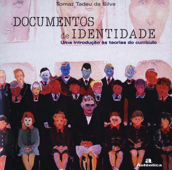 DOCUMENTOS DE IDENTIDADE - UMA INTRODUÇÃO ÀS TEORIAS DO CURRÍCULO