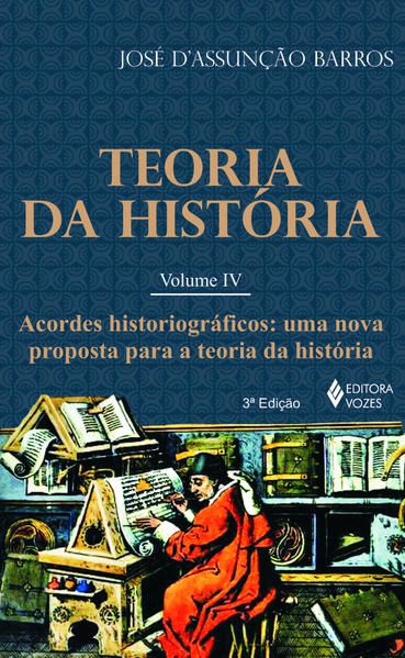 TEORIA DA HISTÓRIA VOL. IV
