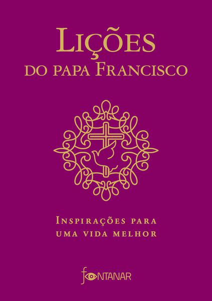 LIÇÕES DO PAPA FRANCISCO