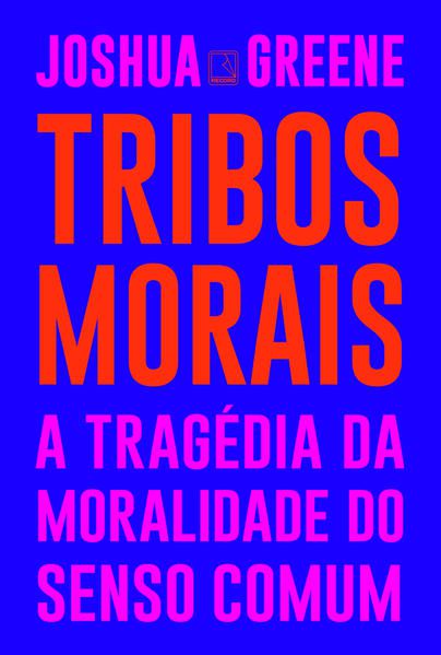 TRIBOS MORAIS: A TRAGÉDIA DA MORALIDADE DO SENSO COMUM