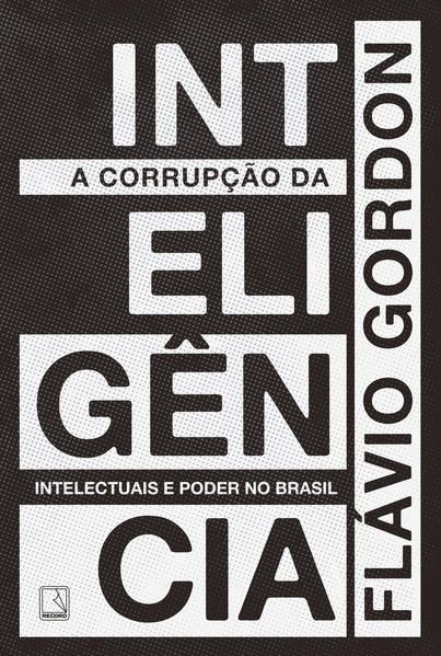A CORRUPÇÃO DA INTELIGÊNCIA