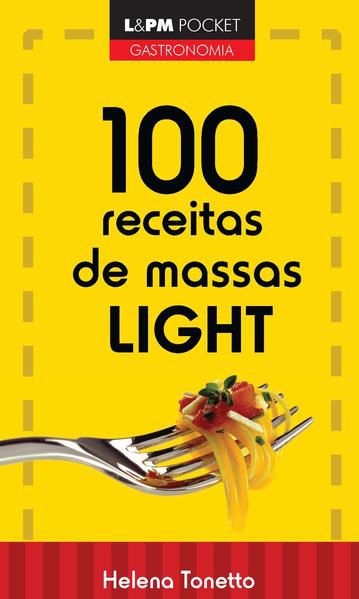100 RECEITAS DE MASSAS LIGHT - VOL. 914
