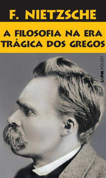 A FILOSOFIA NA ERA TRÁGICA DOS GREGOS - VOL. 959