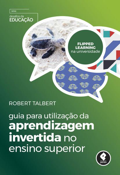 GUIA PARA UTILIZAÇÃO DA APRENDIZAGEM INVERTIDA NO ENSINO SUPERIOR