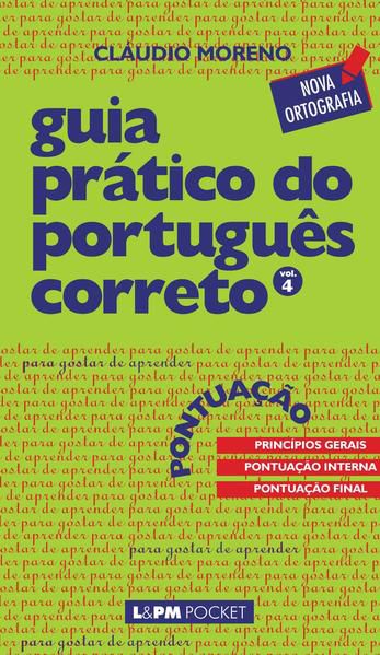 GUIA PRÁTICO DO PORTUGUÊS CORRETO - PONTUAÇÃO - VOL. 4 - VOL. 875