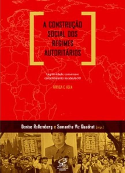 A CONSTRUÇÃO SOCIAL DOS REGIMES AUTORITÁRIOS: LEGITIMIDADE, CONSENSO E CONSENTIMENTO NO SÉCULO XX -