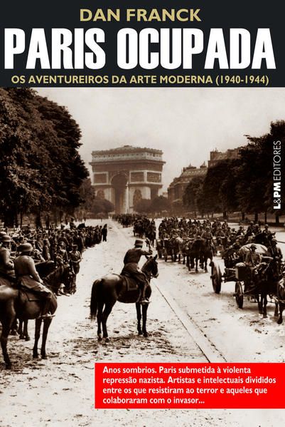 PARIS OCUPADA: OS AVENTUREIROS DA ARTE MODERNA (1940-1944)