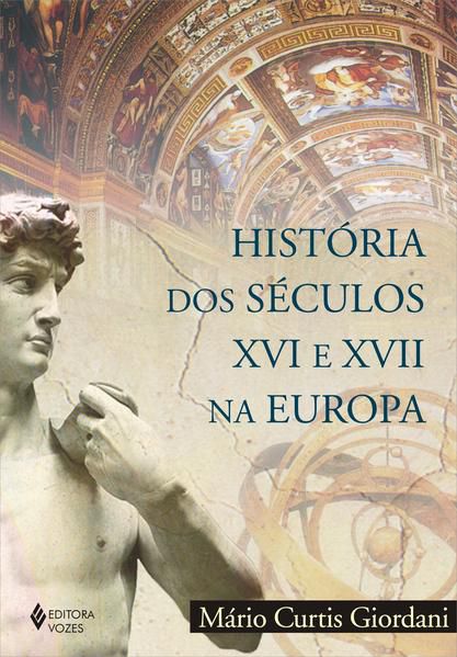 HISTÓRIA DOS SÉCULOS XVI E XVII NA EUROPA