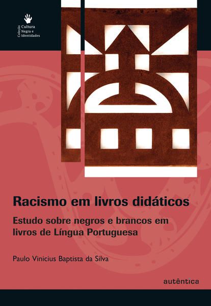 RACISMO EM LIVROS DIDÁTICOS - ESTUDO SOBRE NEGROS E BRANCOS EM LIVROS DE LÍNGUA PORTUGUESA