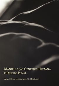 MANIPULAÇÃO GENÉTICA HUMANA E DIREITO PENAL