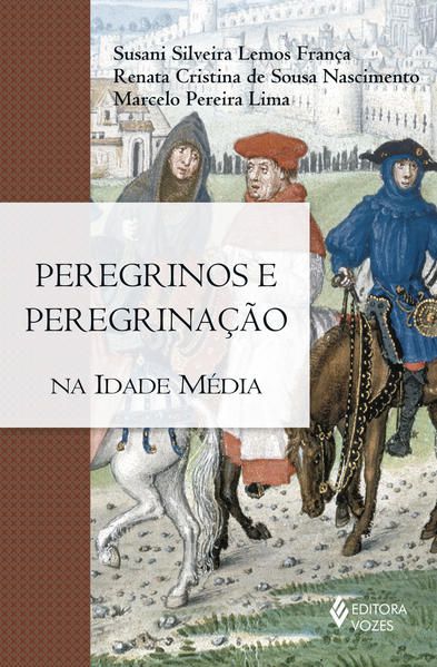PEREGRINOS E PEREGRINAÇÃO NA IDADE MÉDIA