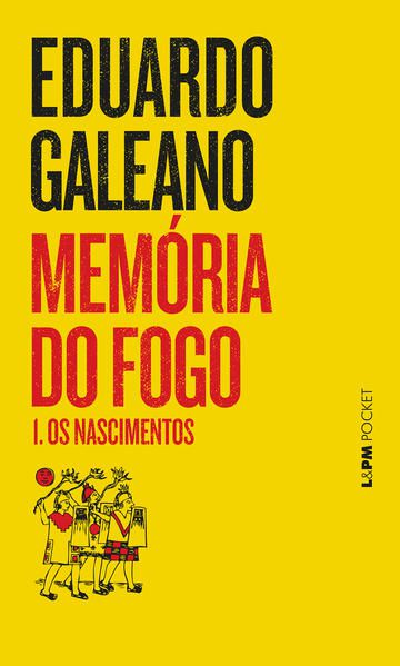 MEMÓRIA DO FOGO 1 - OS NASCIMENTOS - VOL. 907