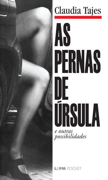 AS PERNAS DE ÚRSULA E OUTRAS POSSIBILIDADES - VOL. 979