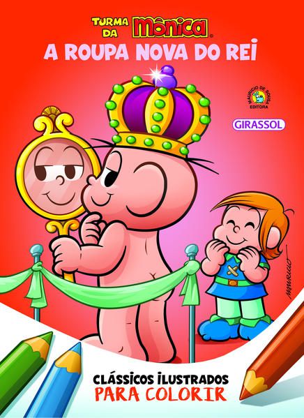 TURMA DA MÔNICA CLÁSSICOS ILUSTRADOS PARA COLORIR A ROUPA NOVA DO REI - VOL. 4