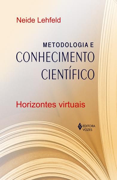 METODOLOGIA E CONHECIMENTO CIENTÍFICO