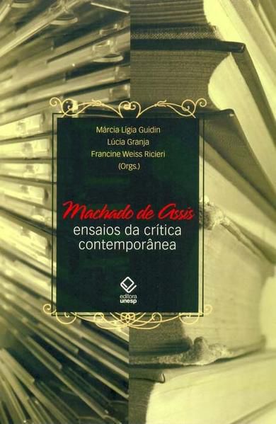 MACHADO DE ASSIS: ENSAIOS DA CRÍTICA CONTEMPORÂNEA