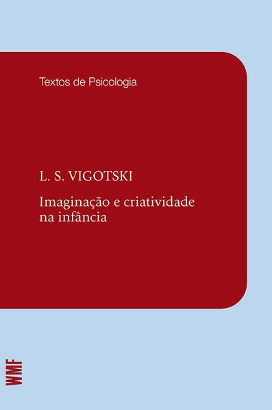 IMAGINAÇÃO E CRIATIVIDADE NA INFÂNCIA