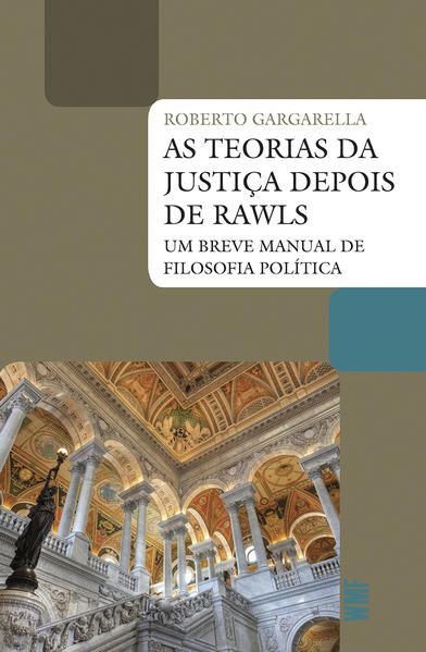 AS TEORIAS DA JUSTIÇA DEPOIS DE RAWLS