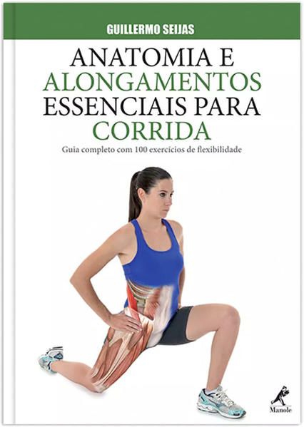 ANATOMIA E ALONGAMENTOS ESSENCIAIS PARA CORRIDA