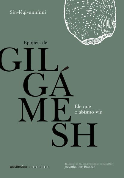 ELE QUE O ABISMO VIU: EPOPEIA DE GILGÁMESH